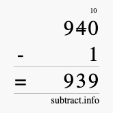 Calculate 940 minus 1 using long subtraction