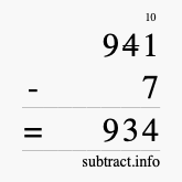 Calculate 941 minus 7 using long subtraction