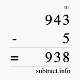 Calculate 943 minus 5 using long subtraction