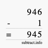 Calculate 946 minus 1 using long subtraction