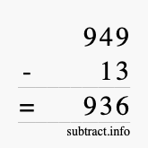 Calculate 949 minus 13 using long subtraction