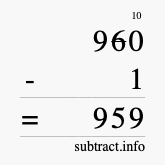 Calculate 960 minus 1 using long subtraction