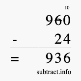 Calculate 960 minus 24 using long subtraction