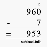Calculate 960 minus 7 using long subtraction