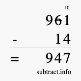 Calculate 961 minus 14 using long subtraction