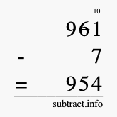 Calculate 961 minus 7 using long subtraction