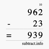 Calculate 962 minus 23 using long subtraction Calculate 962 minus 23 using long subtraction