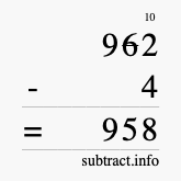 Calculate 962 minus 4 using long subtraction