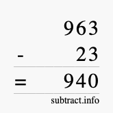 Calculate 963 minus 23 using long subtraction Calculate 963 minus 23 using long subtraction