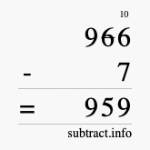 Calculate 966 minus 7 using long subtraction