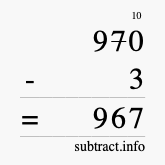 Calculate 970 minus 3 using long subtraction