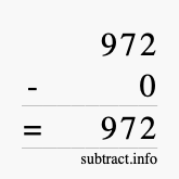 Calculate 972 minus 0 using long subtraction