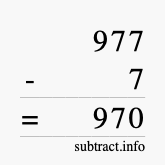 Calculate 977 minus 7 using long subtraction