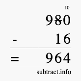 Calculate 980 minus 16 using long subtraction
