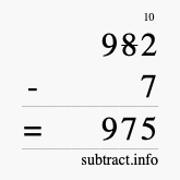 Calculate 982 minus 7 using long subtraction