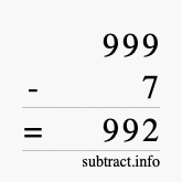 Calculate 999 minus 7 using long subtraction