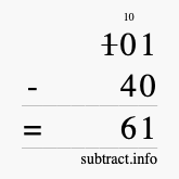 Calculate 101 minus 40 using long subtraction