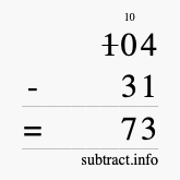 Calculate 104 minus 31 using long subtraction Calculate 104 minus 31 using long subtraction