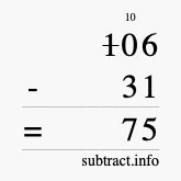 Calculate 106 minus 31 using long subtraction Calculate 106 minus 31 using long subtraction