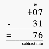 Calculate 107 minus 31 using long subtraction Calculate 107 minus 31 using long subtraction