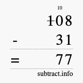Calculate 108 minus 31 using long subtraction Calculate 108 minus 31 using long subtraction