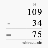 Calculate 109 minus 34 using long subtraction Calculate 109 minus 34 using long subtraction