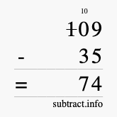Calculate 109 minus 35 using long subtraction Calculate 109 minus 35 using long subtraction