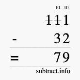 Calculate 111 minus 32 using long subtraction Calculate 111 minus 32 using long subtraction