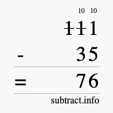 Calculate 111 minus 35 using long subtraction Calculate 111 minus 35 using long subtraction