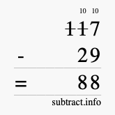 Calculate 117 minus 29 using long subtraction Calculate 117 minus 29 using long subtraction
