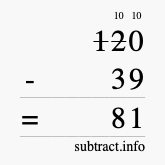 Calculate 120 minus 39 using long subtraction