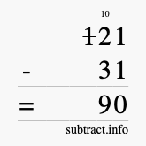 Calculate 121 minus 31 using long subtraction Calculate 121 minus 31 using long subtraction