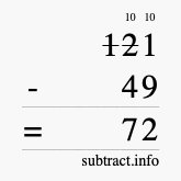 Calculate 121 minus 49 using long subtraction Calculate 121 minus 49 using long subtraction