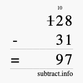 Calculate 128 minus 31 using long subtraction Calculate 128 minus 31 using long subtraction