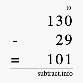 Calculate 130 minus 29 using long subtraction Calculate 130 minus 29 using long subtraction