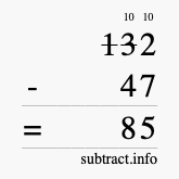 Calculate 132 minus 47 using long subtraction