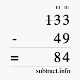 Calculate 133 minus 49 using long subtraction Calculate 133 minus 49 using long subtraction