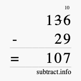 Calculate 136 minus 29 using long subtraction Calculate 136 minus 29 using long subtraction