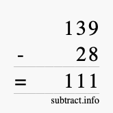 Calculate 139 minus 28 using long subtraction Calculate 139 minus 28 using long subtraction