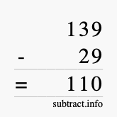 Calculate 139 minus 29 using long subtraction Calculate 139 minus 29 using long subtraction