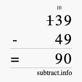 Calculate 139 minus 49 using long subtraction Calculate 139 minus 49 using long subtraction