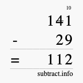 Calculate 141 minus 29 using long subtraction Calculate 141 minus 29 using long subtraction