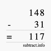 Calculate 148 minus 31 using long subtraction Calculate 148 minus 31 using long subtraction