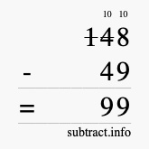Calculate 148 minus 49 using long subtraction Calculate 148 minus 49 using long subtraction