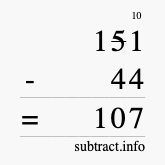 Calculate 151 minus 44 using long subtraction