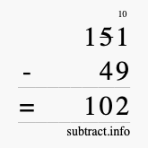 Calculate 151 minus 49 using long subtraction Calculate 151 minus 49 using long subtraction