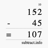 Calculate 152 minus 45 using long subtraction