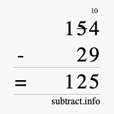 Calculate 154 minus 29 using long subtraction Calculate 154 minus 29 using long subtraction