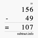 Calculate 156 minus 49 using long subtraction Calculate 156 minus 49 using long subtraction