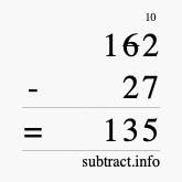 Calculate 162 minus 27 using long subtraction Calculate 162 minus 27 using long subtraction